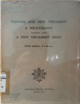 TARGUM AND NEW TESTAMENT A BIBLIOGRAPHY TOGETHER WITH A NEW TESTAMENT INDEX